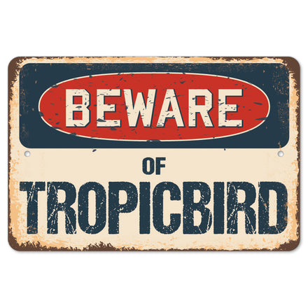 Beware Of Tropicbird