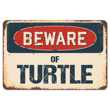 Beware Of Turtle