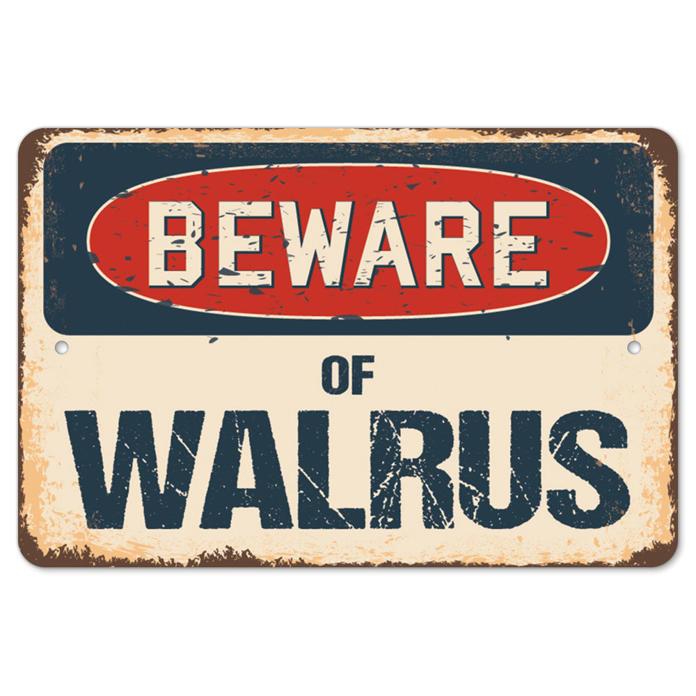 Beware Of Walrus