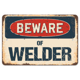 Beware Of Welder