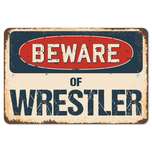Beware Of Wrestler