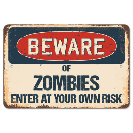 Beware Of Zombies Enter At Your Own Risk