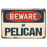 Beware Of Pelican