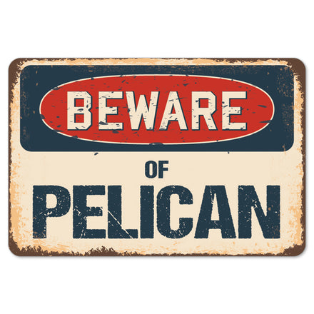Beware Of Pelican