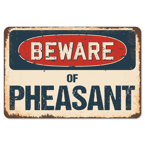 Beware Of Pheasant