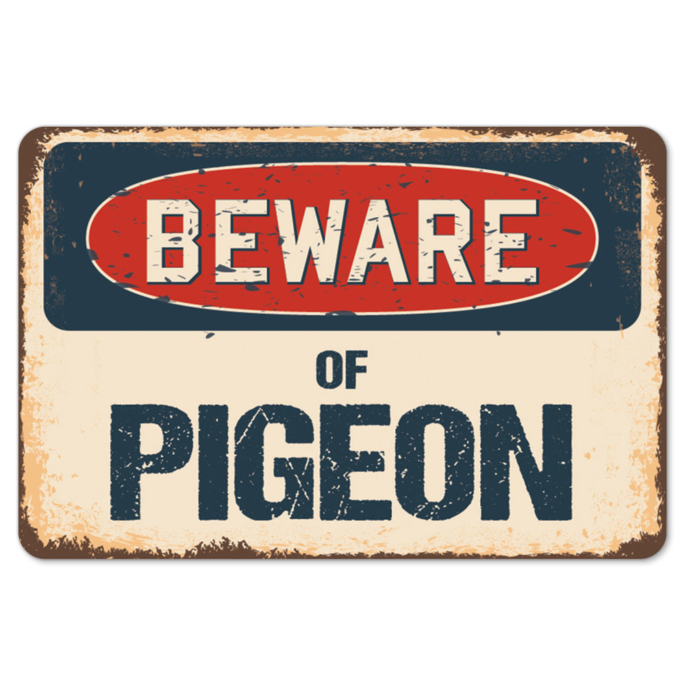 Beware Of Pigeon