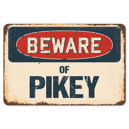 Beware Of Pikey