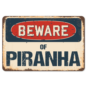 Beware Of Piranha