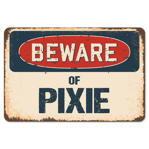 Beware Of Pixie