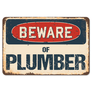 Beware Of Plumber