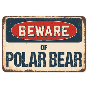 Beware Of Polar Bear