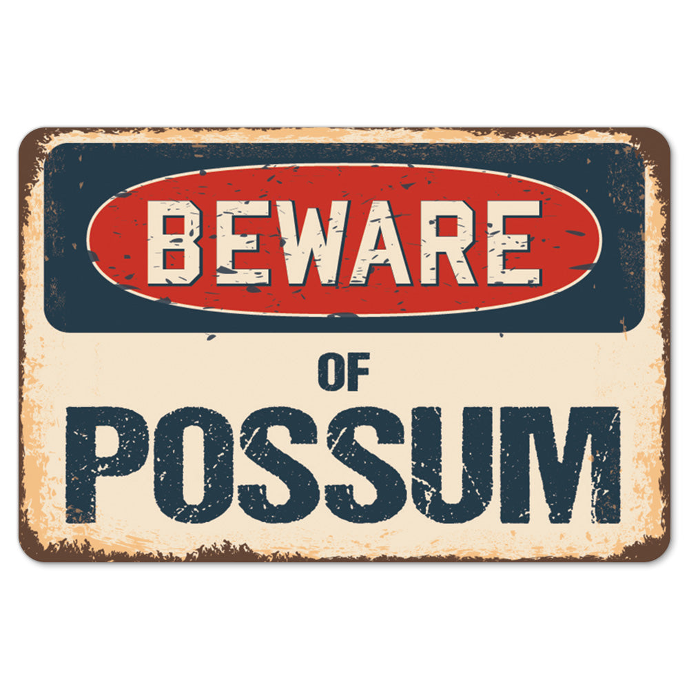 Beware Of Possum