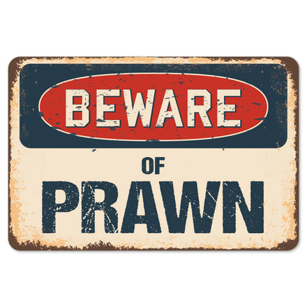 Beware Of Prawn