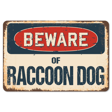 Beware Of Raccoon Dog