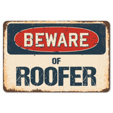 Beware Of Roofer