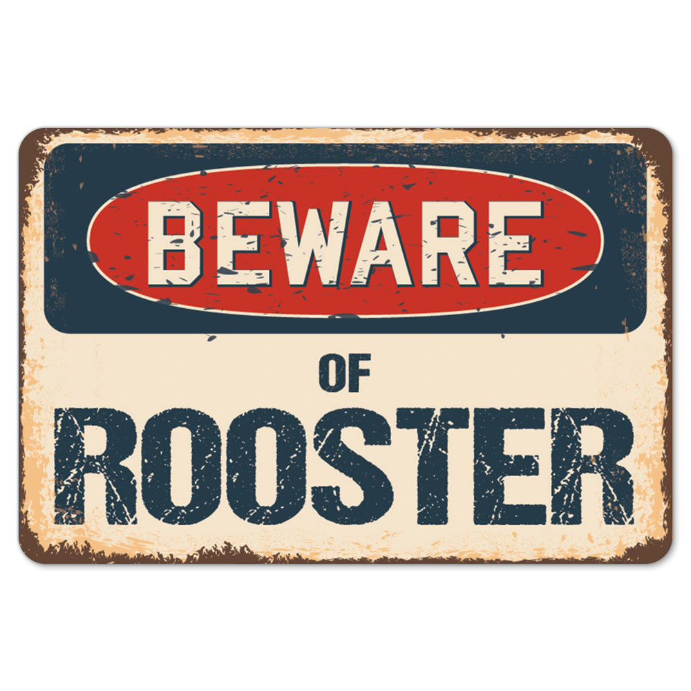 Beware Of Rooster