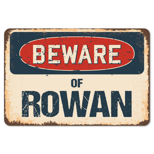 Beware Of Rowan