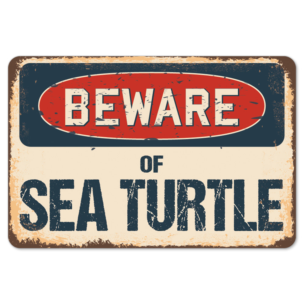 Beware Of Sea Turtle