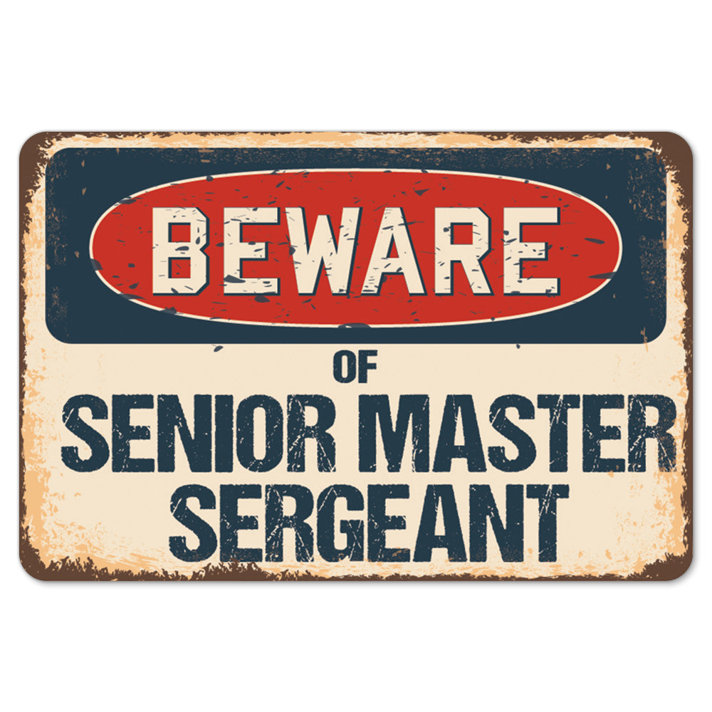 Beware Of Senior Master Sergeant
