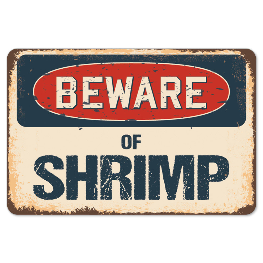 Beware Of Shrimp