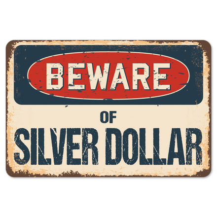Beware Of Silver Dollar