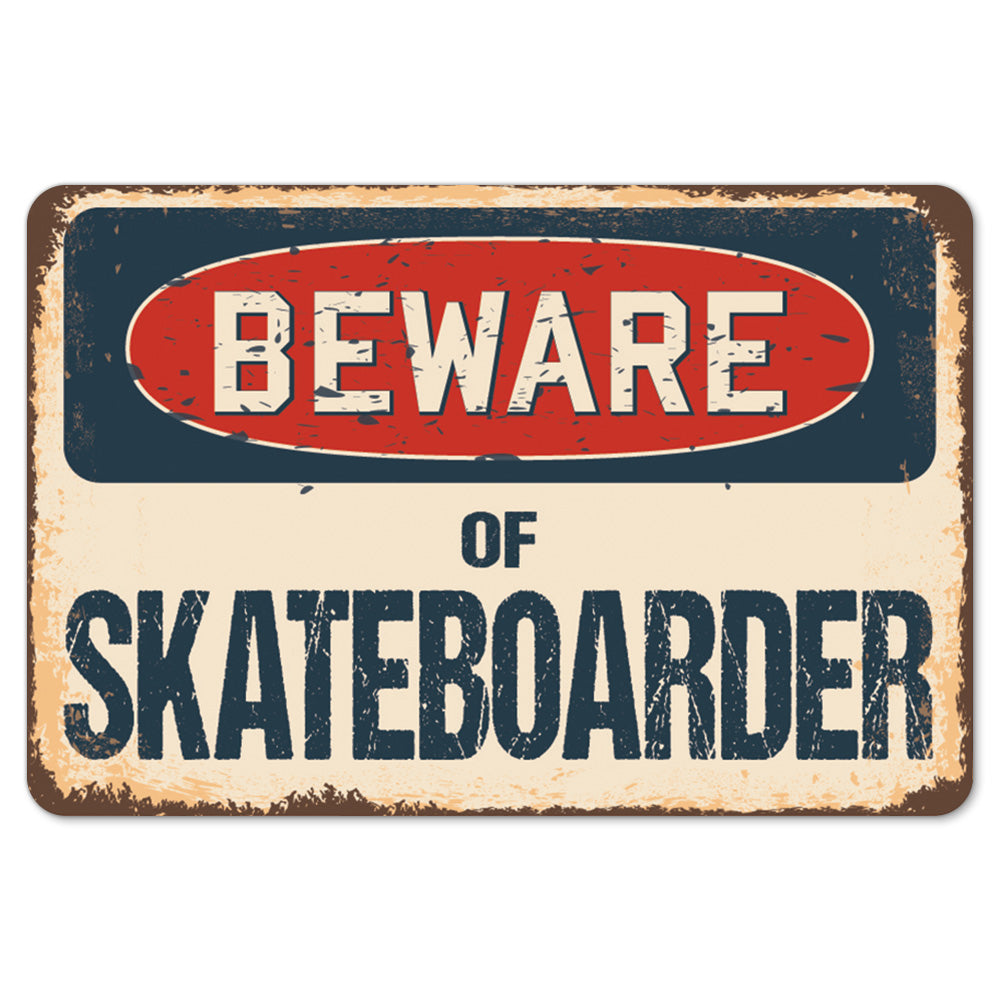 Beware Of Skateboarder