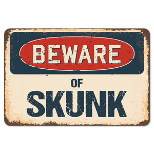 Beware Of Skunk