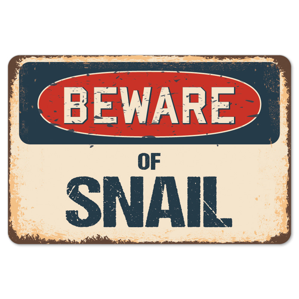 Beware Of Snail