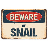 Beware Of Snail