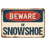 Beware Of Snowshoe