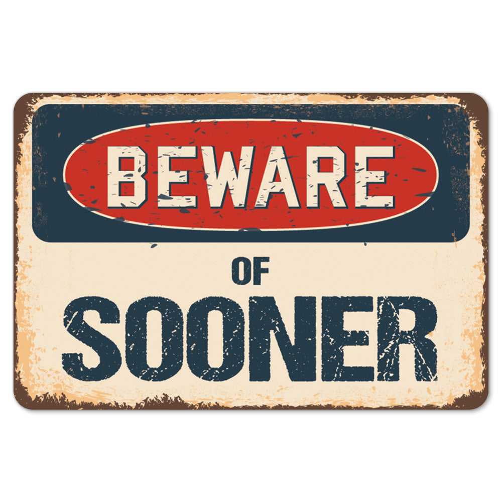 Beware Of Sooner