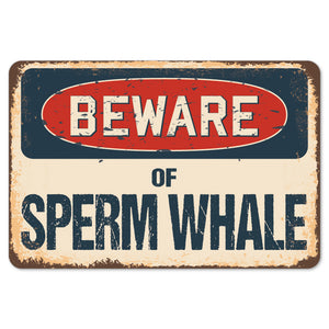 Beware Of Sperm Whale
