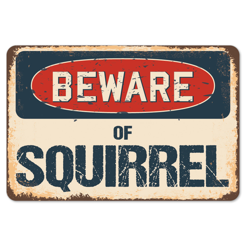 Beware Of Squirrel