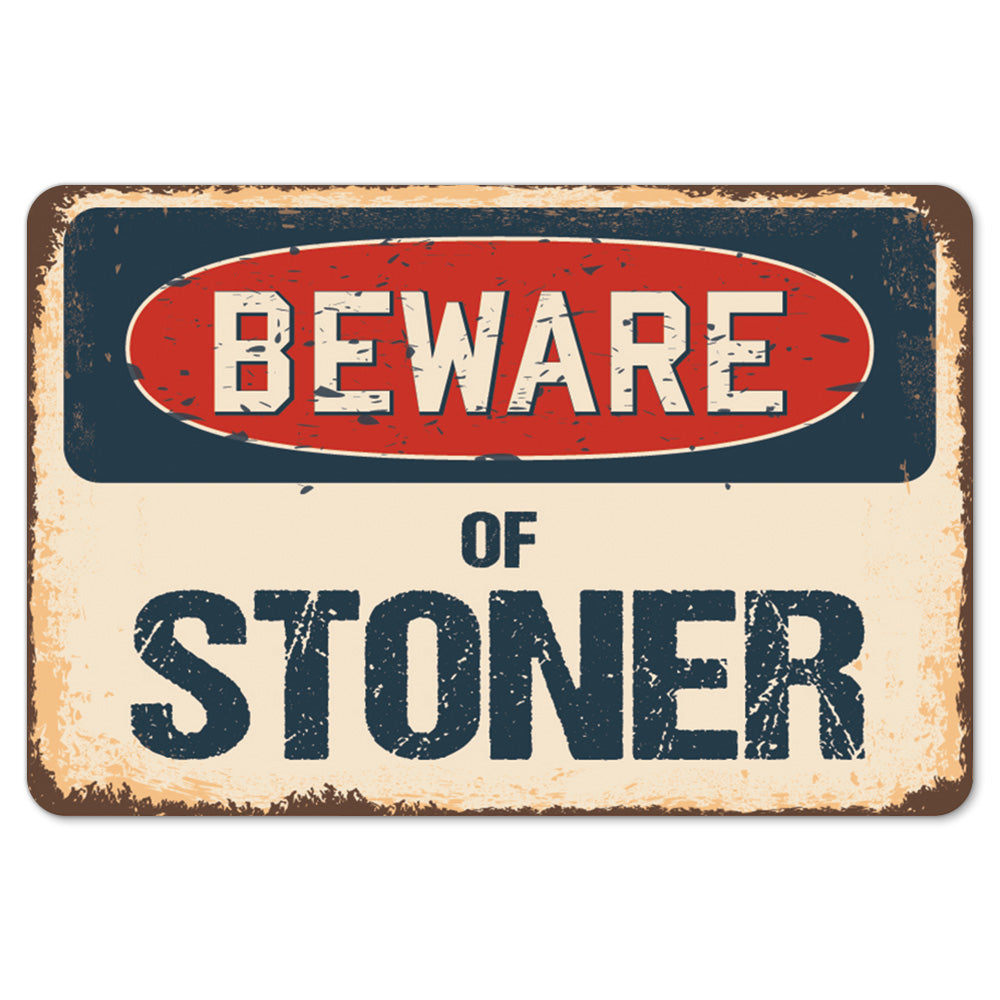 Beware Of Stoner