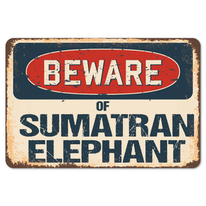 Beware Of Sumatran Elephant