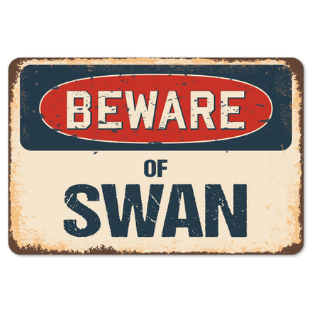 Beware Of Swan