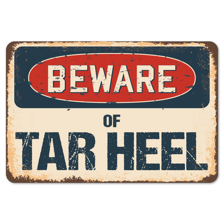 Beware Of Tar Heel