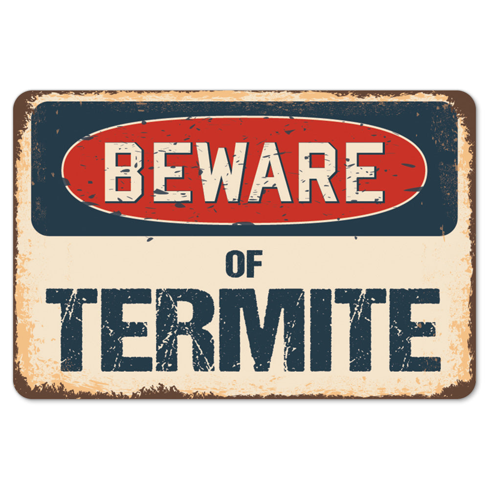 Beware Of Termite