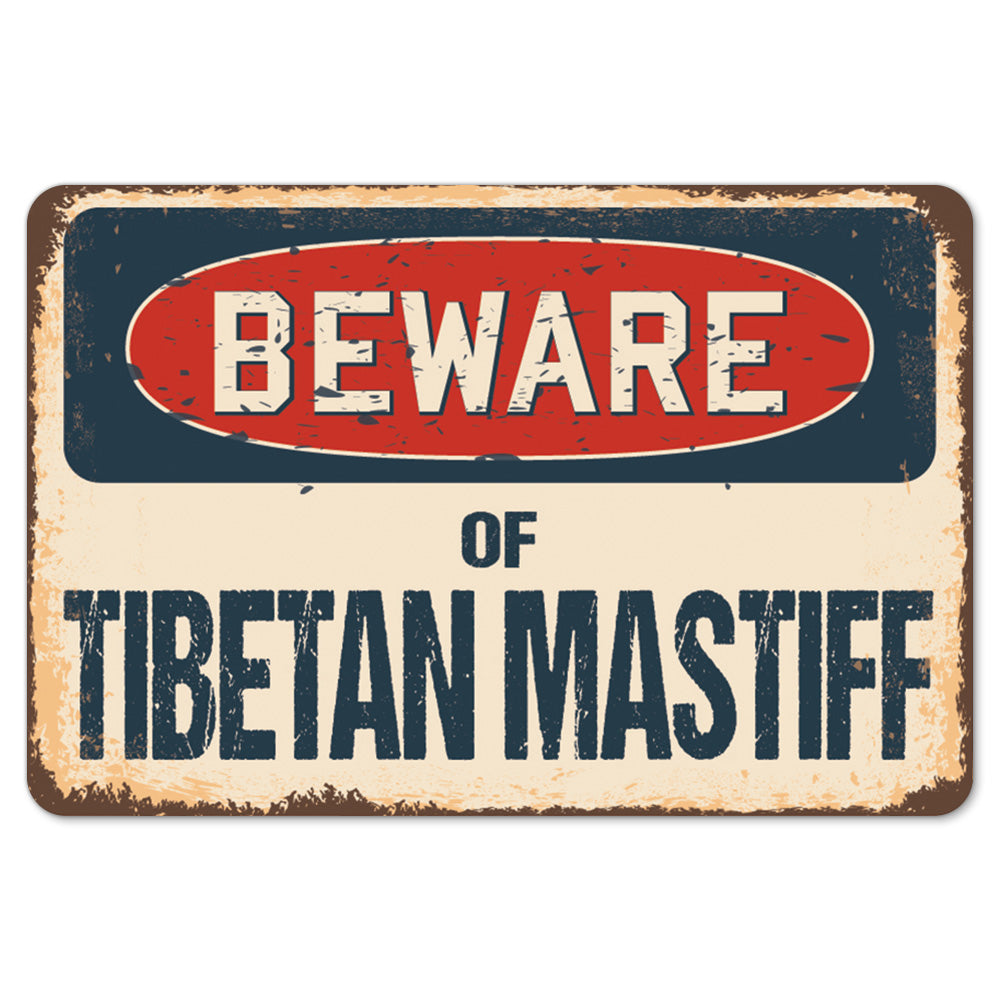 Beware Of Tibetan Mastiff