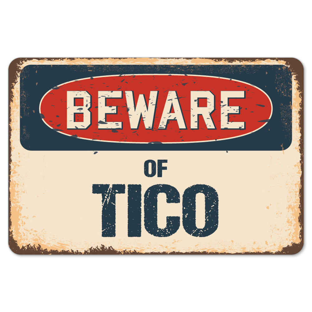Beware Of Tico