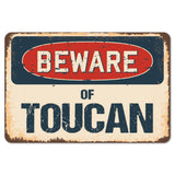 Beware Of Toucan