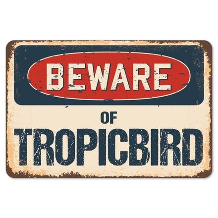 Beware Of Tropicbird