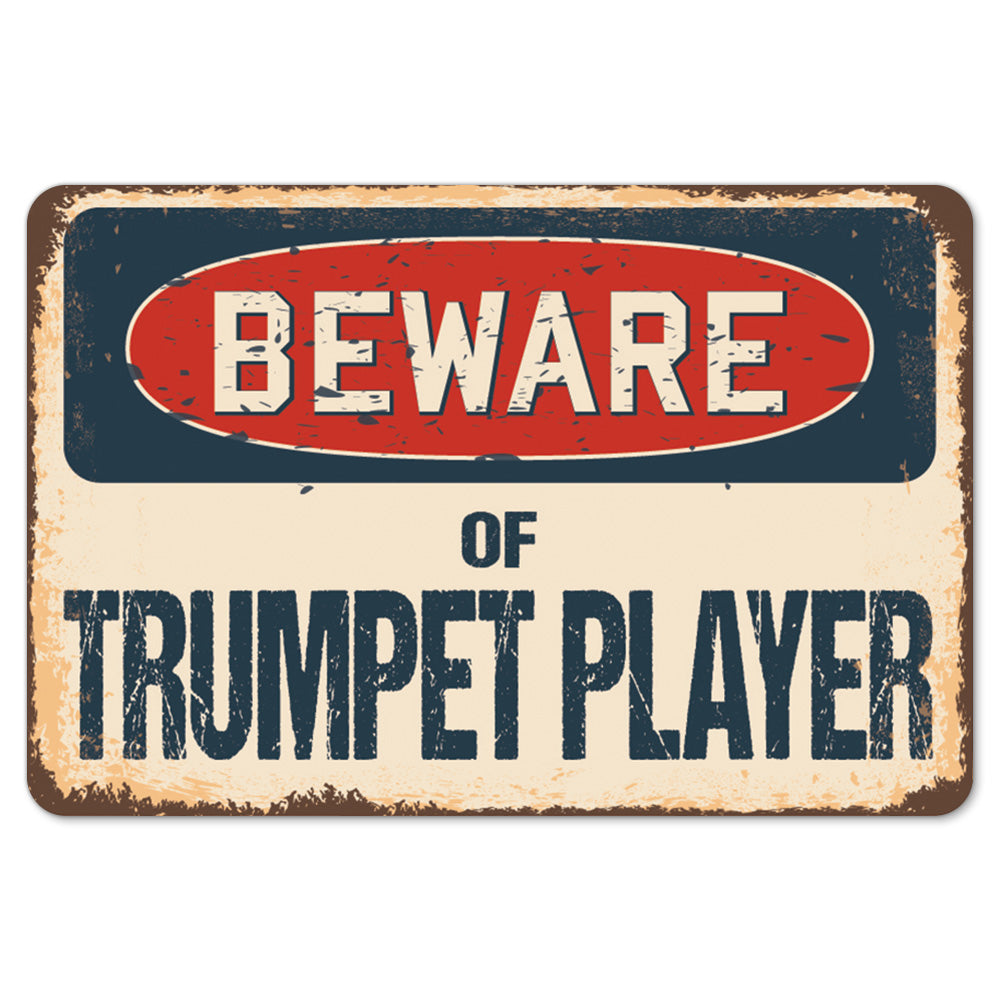 Beware Of Trumpet Player