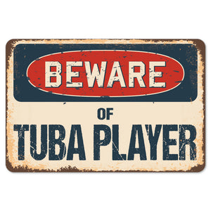 Beware Of Tuba Player
