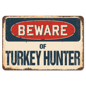 Beware Of Turkey Hunter