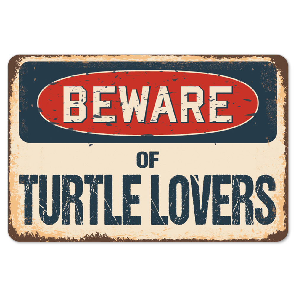 Beware Of Turtle Lovers