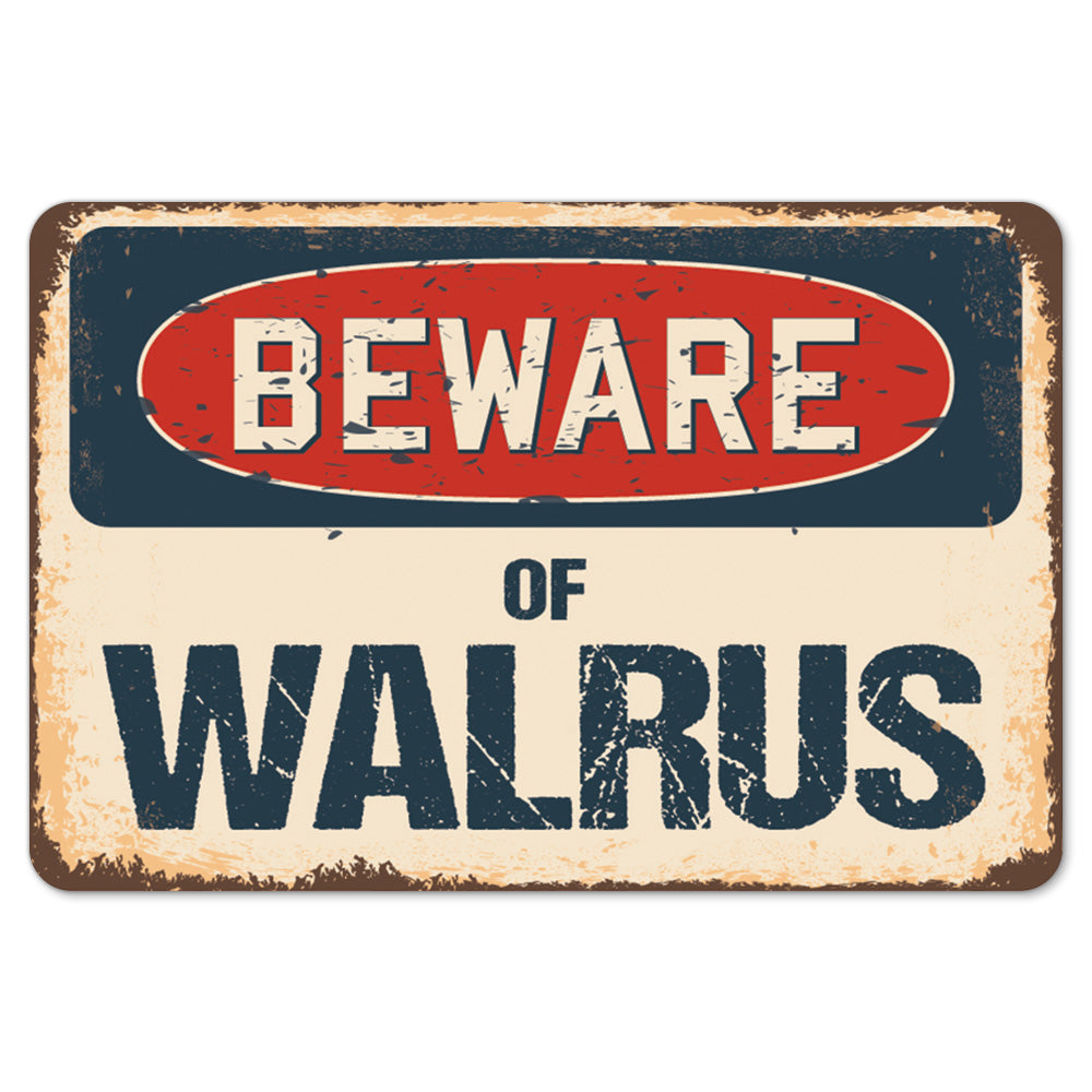 Beware Of Walrus