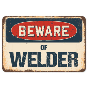 Beware Of Welder