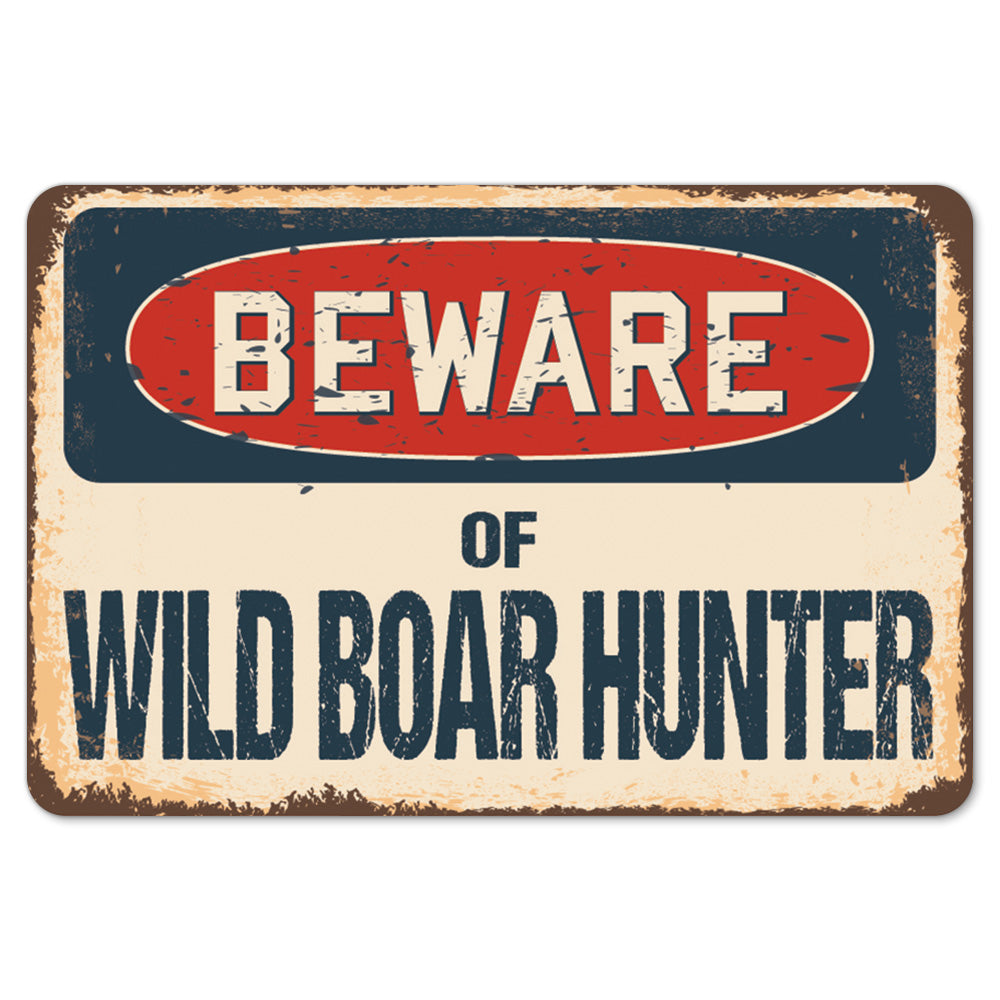 Beware Of Wild Boar Hunter