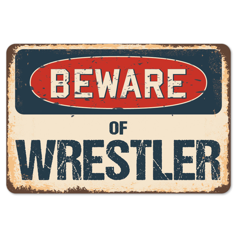 Beware Of Wrestler